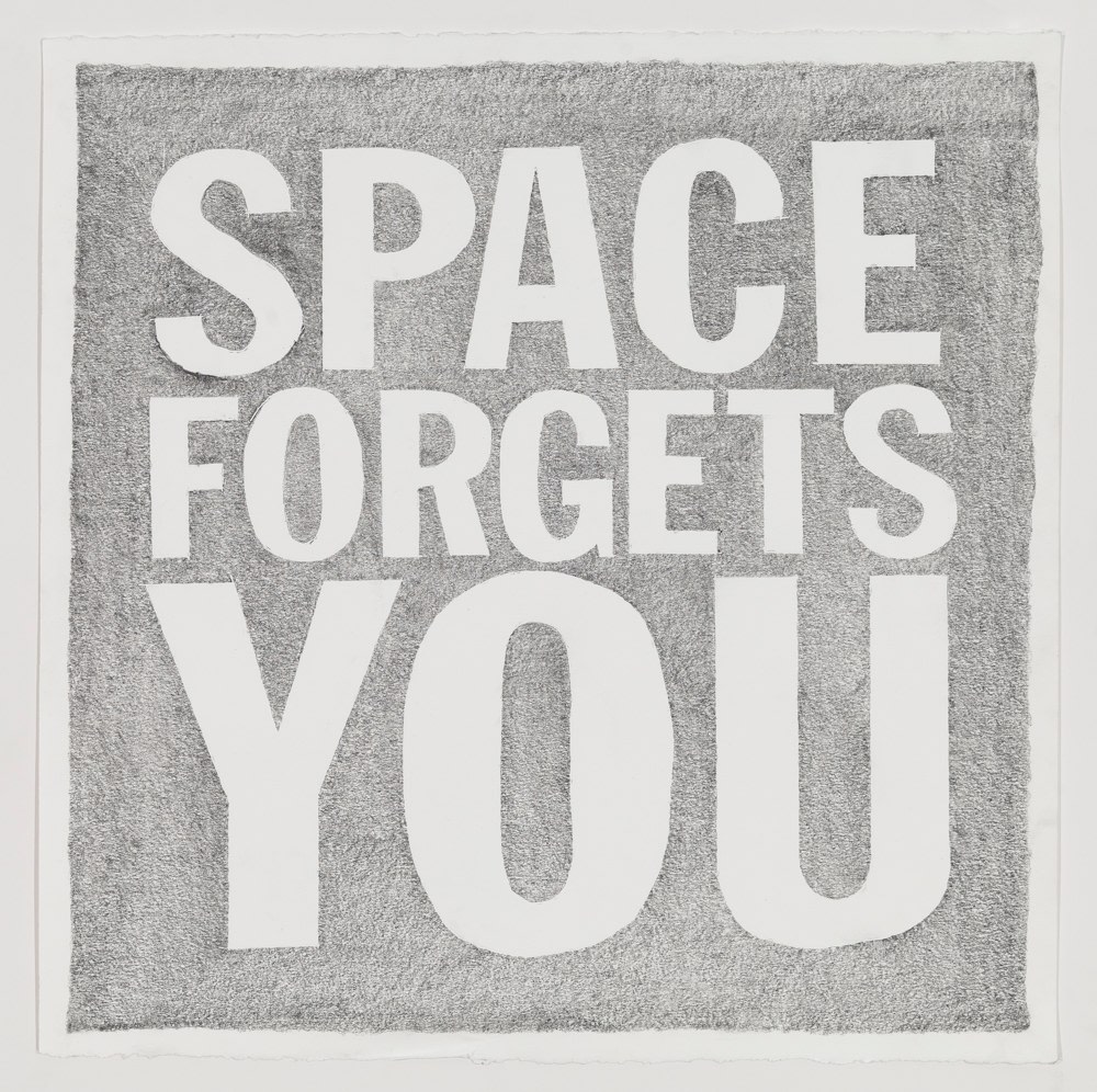 John Giorno

SPACE FORGETS YOU, 2015

Graphite on paper

22 1/4h x 22 1/4w in