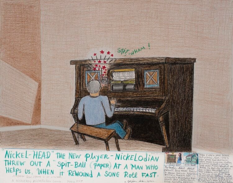 Gayleen Aiken
&amp;quot;Nickel-Head&amp;quot; The New Player-Nickelodian Threw Out A Spit-Ball (paper) At A Man who Helps us, when it Rewound A Song Roll Fast., 1997
Colored pencil, ballpoint pen, and crayon on paper
11 x 14 inches