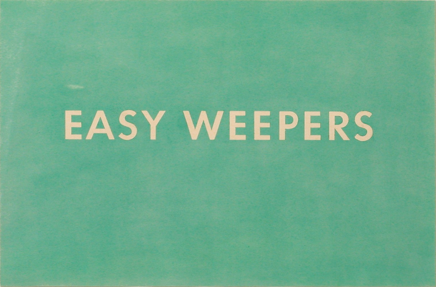 Ed Ruscha

Easy Weepers, 1975

dried pigment on paper

14 x 21 inches; 35.6 x 53.3 centimeters