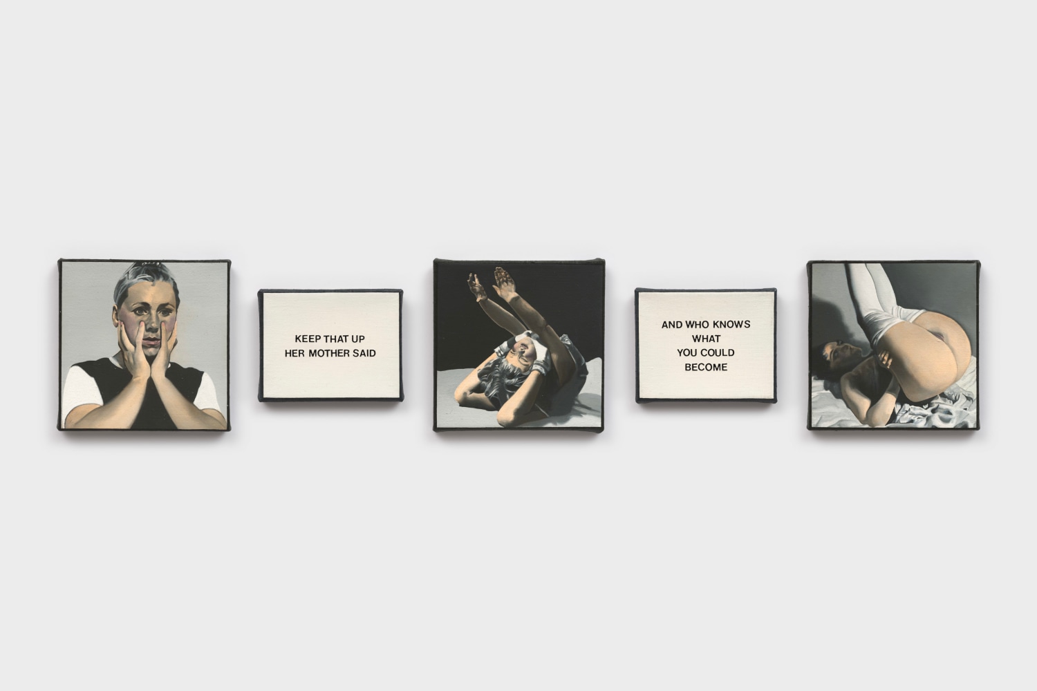 Dotty Attie
Contortion, 2009
oil on linen, 5 panels
2 panels: 4 x 5 ins. (10.2 x 12.7 cm)
3 panels: 6 x 6 ins. (5.2 x 15.2 cm)
overall: 6 x 32 ins. (15.2 x 81.3 cm)