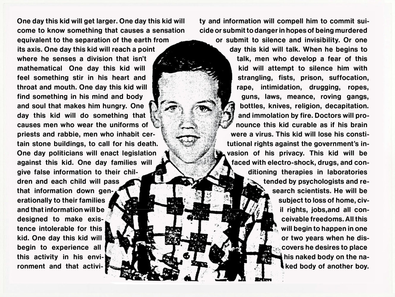 David Wojnarowicz, Untitled (One Day This Kid), 1990-91