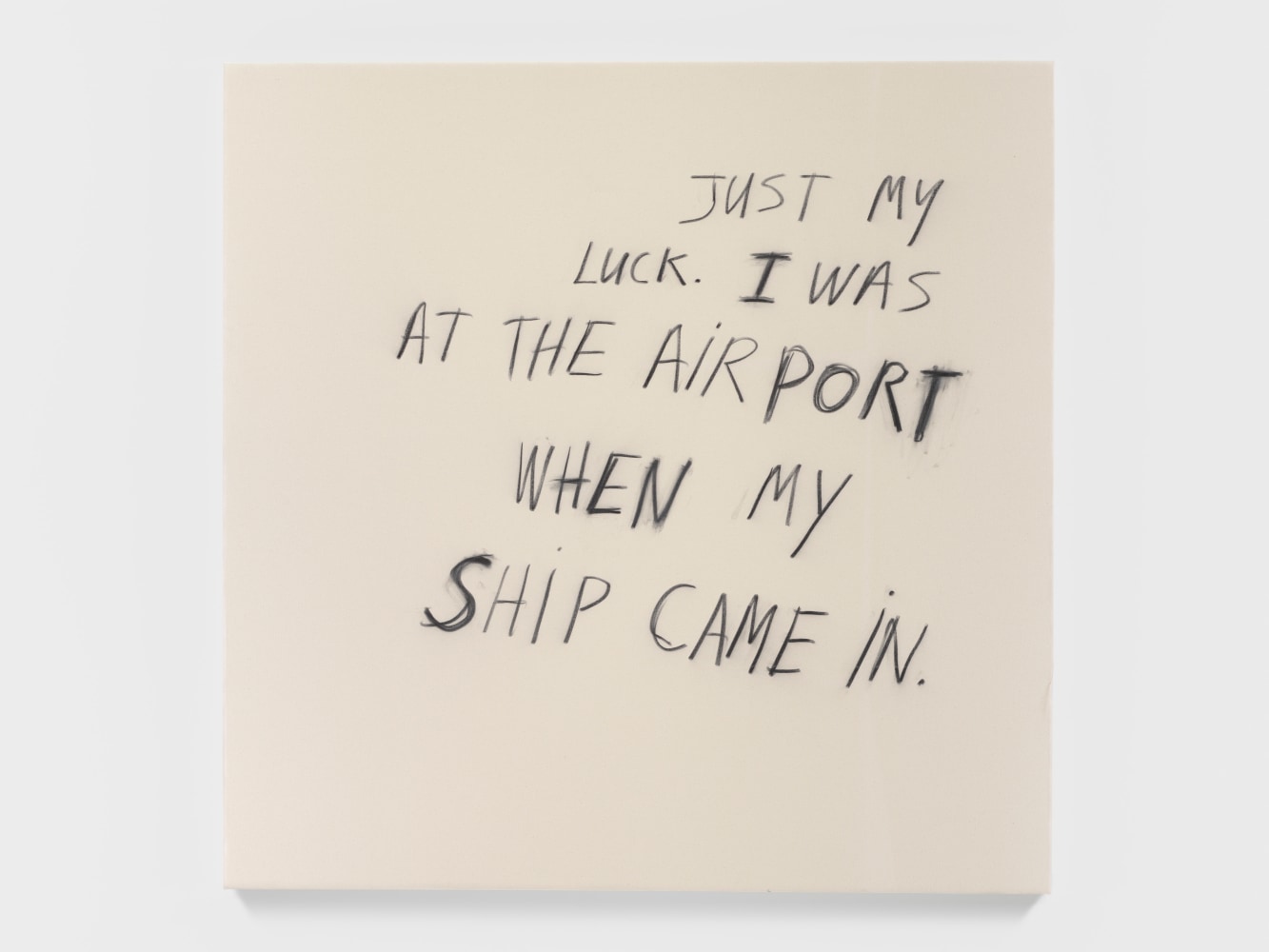 Just My Luck, 2021
Charcoal on raw canvas
66 x 66 inches (168 x 168 cm)

&amp;copy; Richard Prince