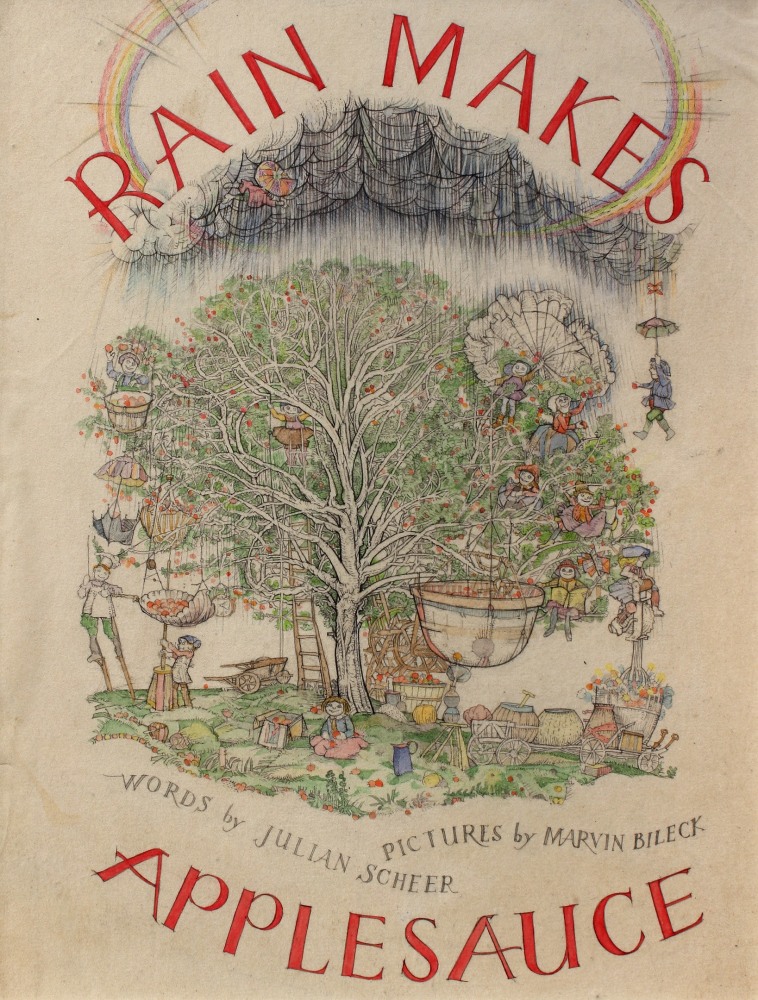 A whimsical illustration for a book cover, with a drawing of children climbing on and underneath a large apple tree, filling baskets with apples, and holding umbrellas, with a dark raincloud overhead and text that reads &quot;Rain Makes Applesauce: Words by Julian Scheer, Pictures by Marvin Bileck&quot;