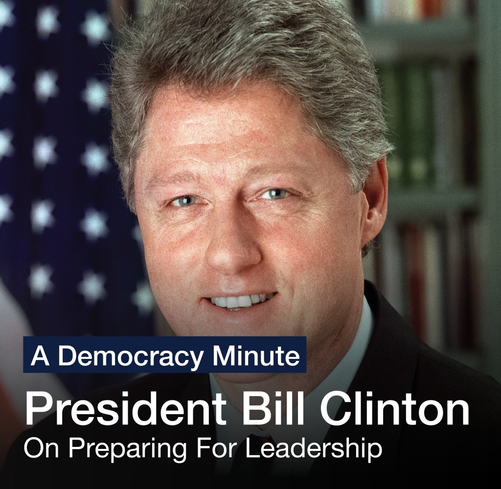 Leadership: A Democracy Minute

Bill Clinton: On Preparing for Leadership

Watch Here

(8 of 12)