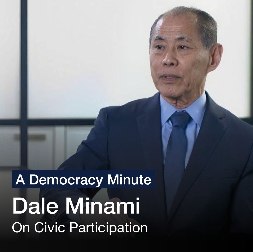 A Democracy Minute

Dale Minami:&amp;nbsp;Do you share his idealism on civic participation?&amp;nbsp;

Watch Here

(10 of 11)