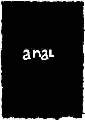 black and white poster reading 'anal'