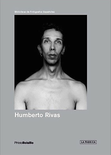 Humberto Rivas: La desnudez original; La F&aacute;brica Editorial, Madrid (Spain), 2010.