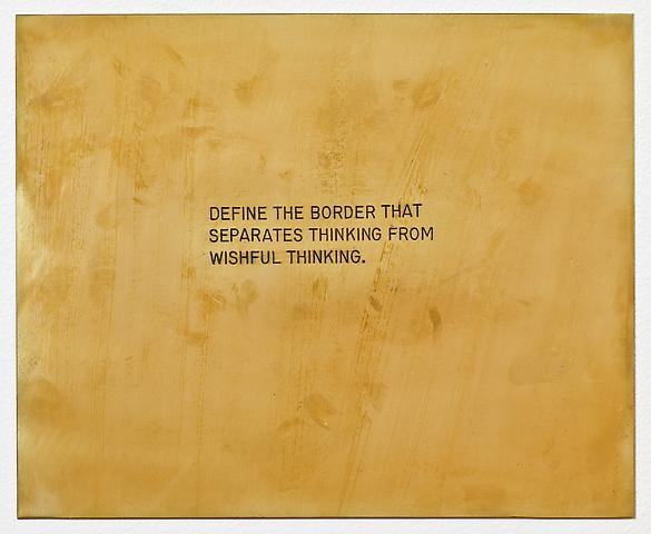Luis Camnitzer Define the border that separates thinking from wishful thinking. From the series &quot;The Assignment Books&quot; (2011)