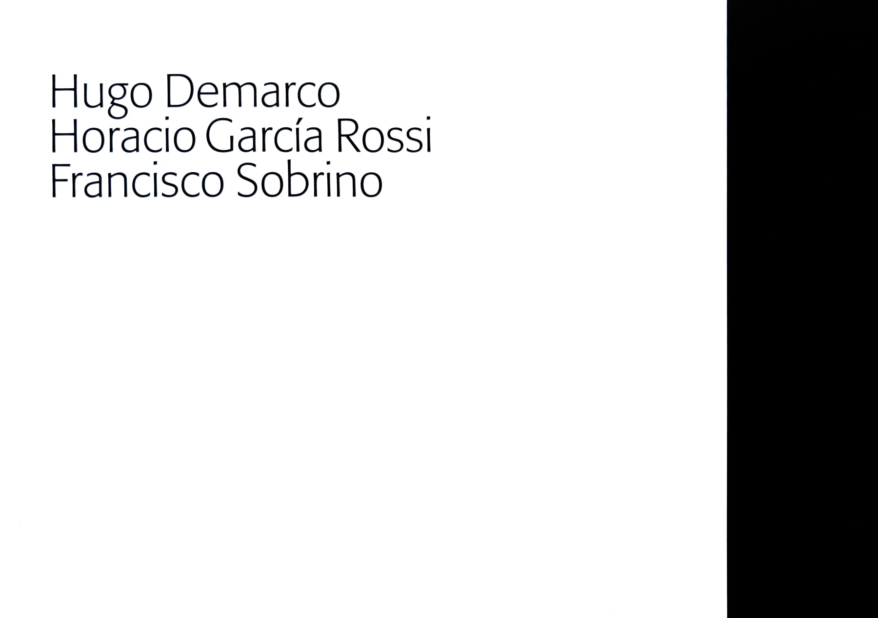 Hugo Demarco, Horacio Garc&iacute;a Rossi, Francisco Sobrino