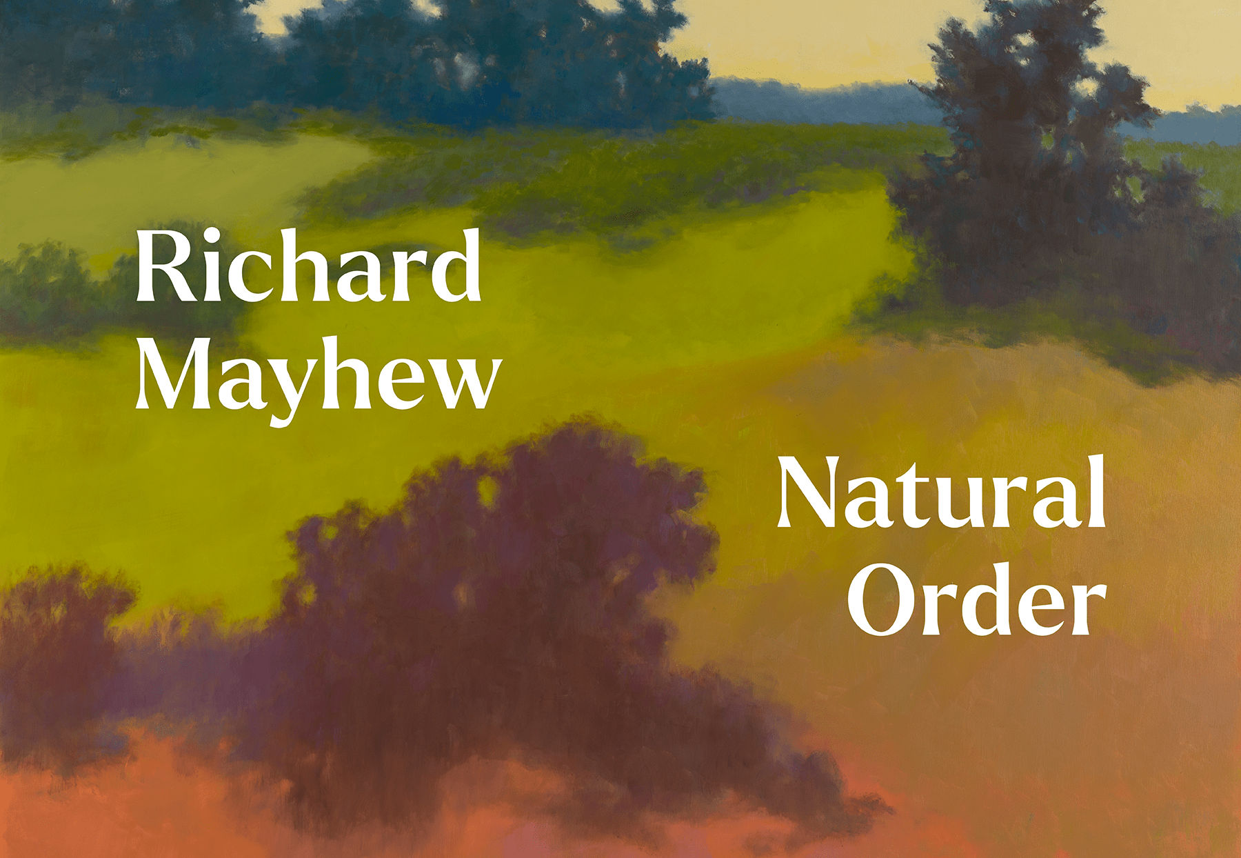 Richard Mayhew: Natural Order
39 Great Jones Street
May 6 &amp;ndash; June 17, 2023

Image Link