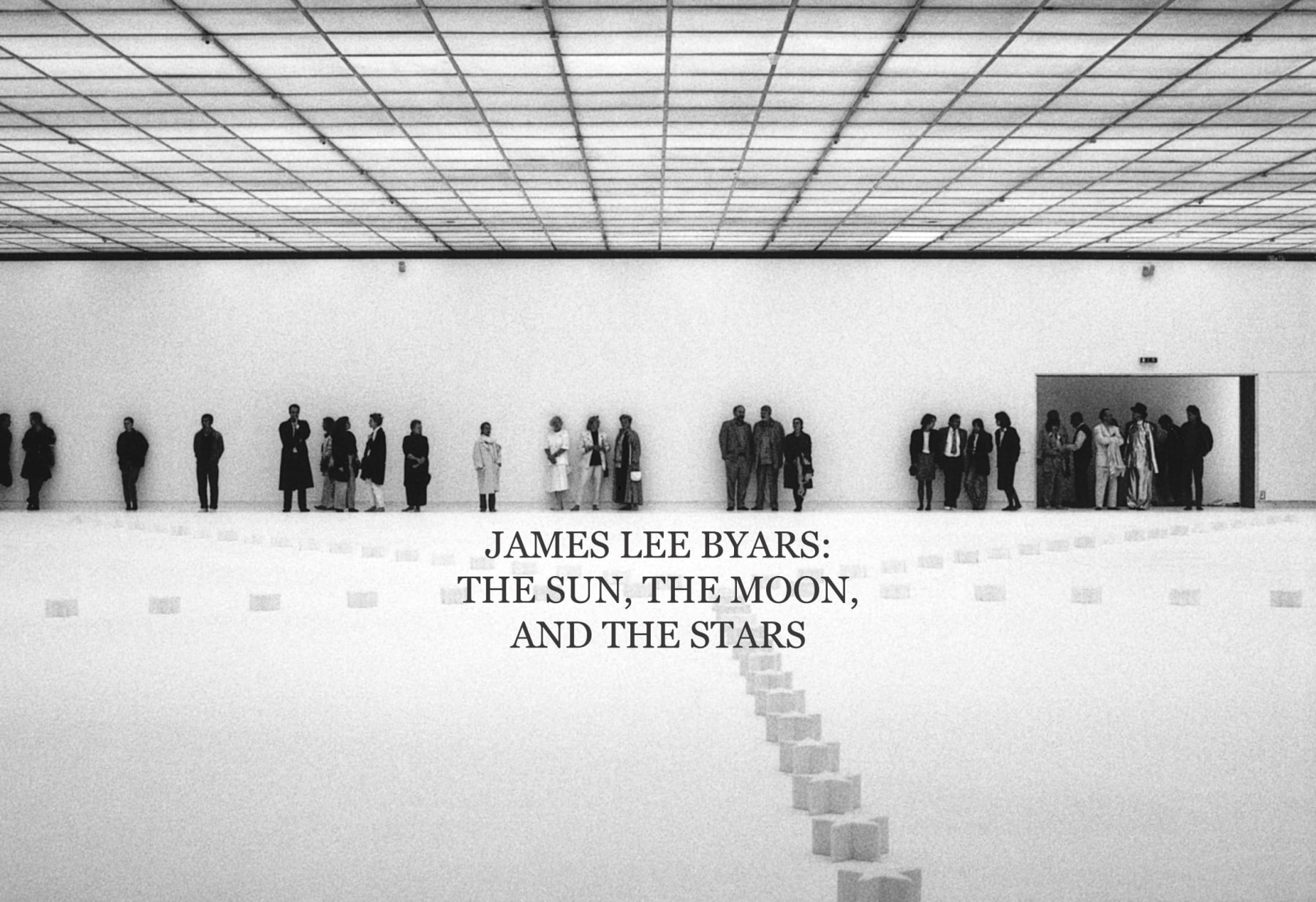 James Lee Byars: The Sun, the Moon, and the Stars -  - Viewing Room - Michael Werner Gallery, New York and London
