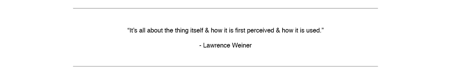 Lawrence Weiner - ON VIEW - Viewing Room - Regen Projects Viewing Room