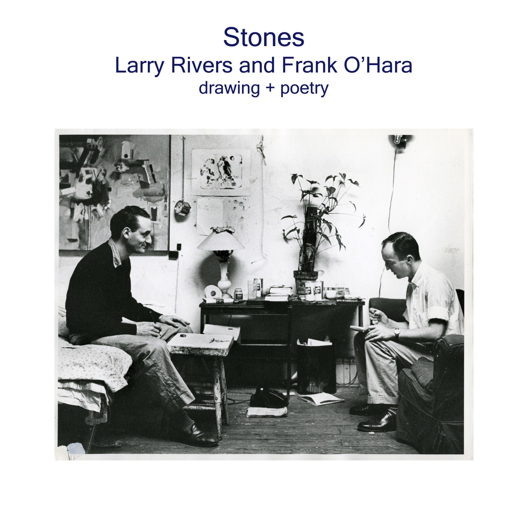 Stones

Larry Riviers and Frank O&amp;#39;Hara

Drawing + Poetry