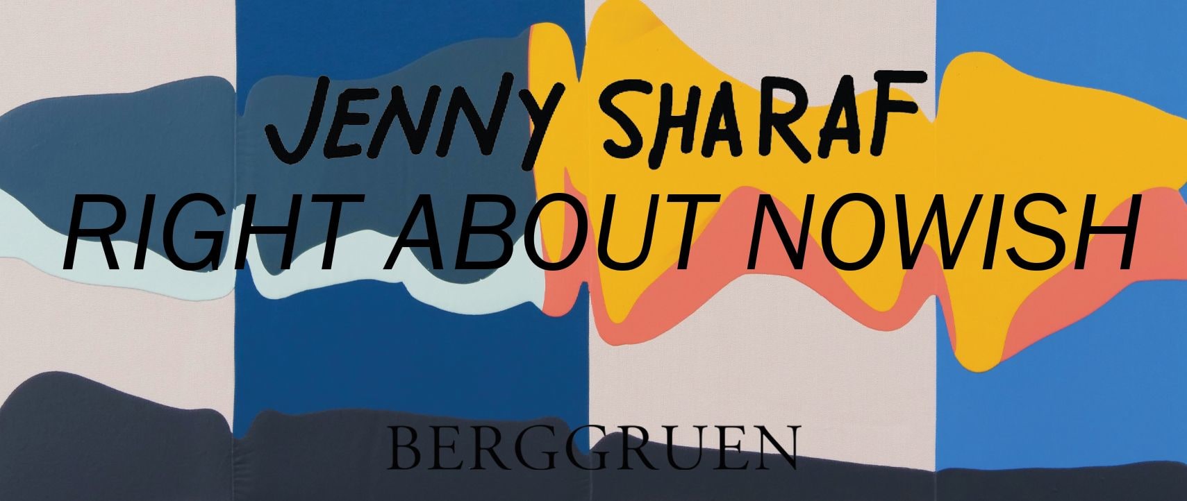 Jenny Sharaf - RIGHT ABOUT NOWISH - Viewing Room - Berggruen Gallery Viewing Room