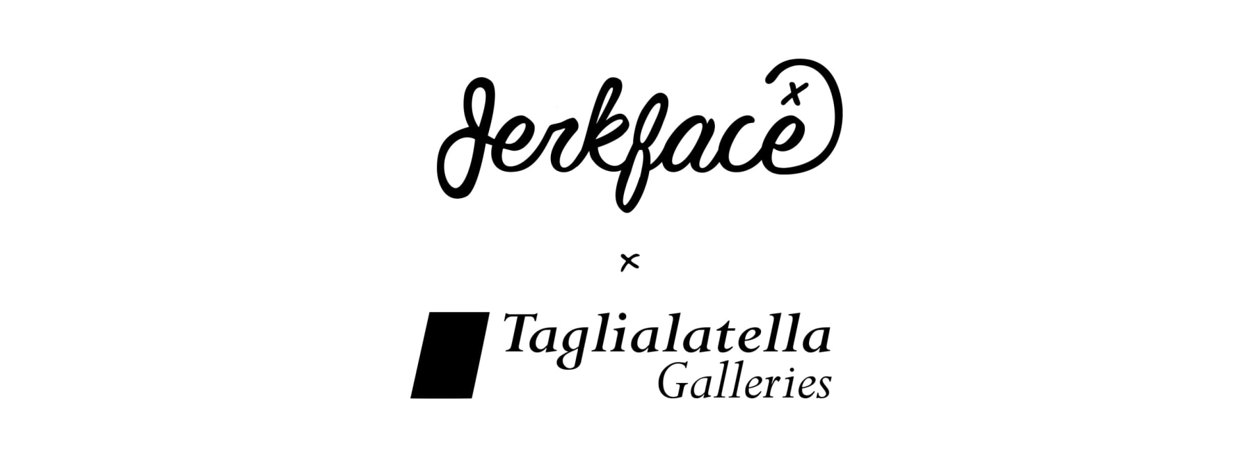 Every 30 Days of Jerk - Taglialatella Galleries x Jerkface - Viewing Room - Taglialatella Galleries Viewing Room
