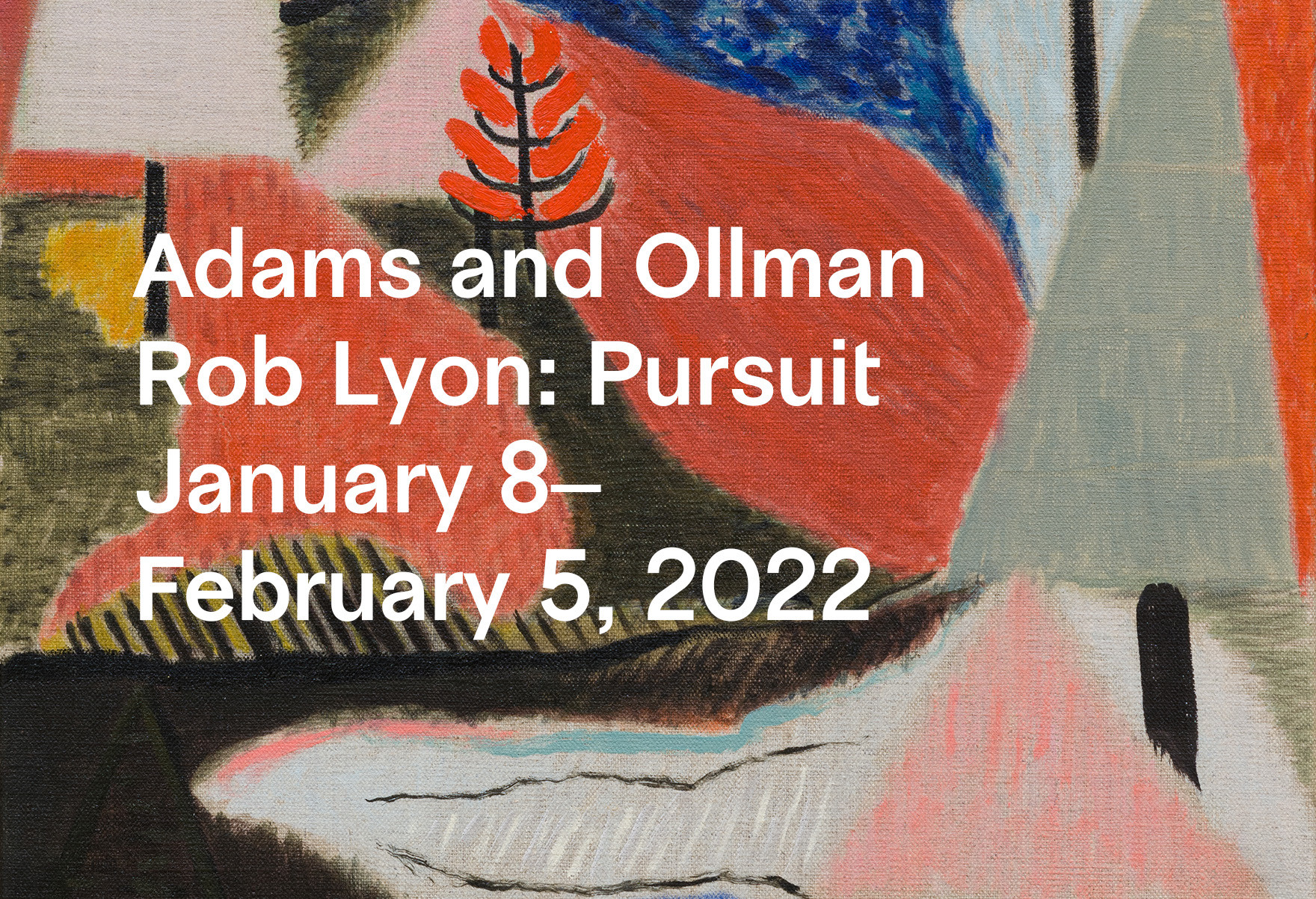 Rob Lyon: Pursuit - January 8–February 5, 2022 - Viewing Room - Adams and Ollman Viewing Room