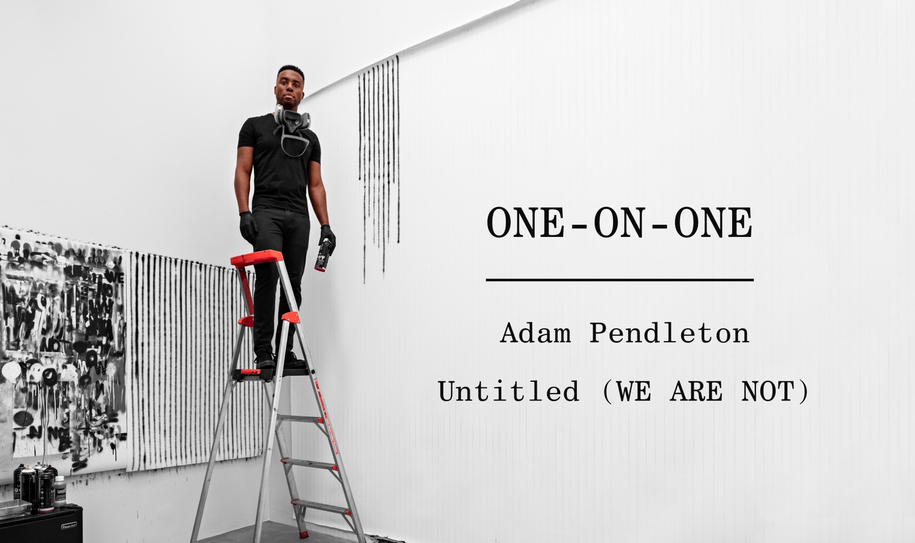 One-on-One: Adam Pendleton - Untitled (WE ARE NOT) - Viewing Room - David Kordansky Gallery