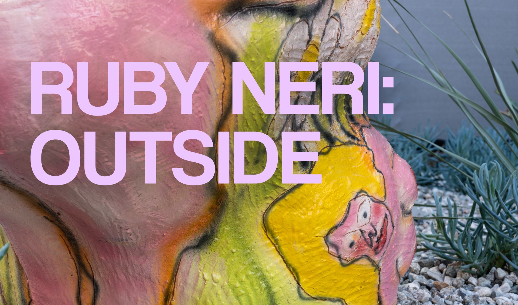 Ruby Neri - Outside - Viewing Room - David Kordansky Gallery