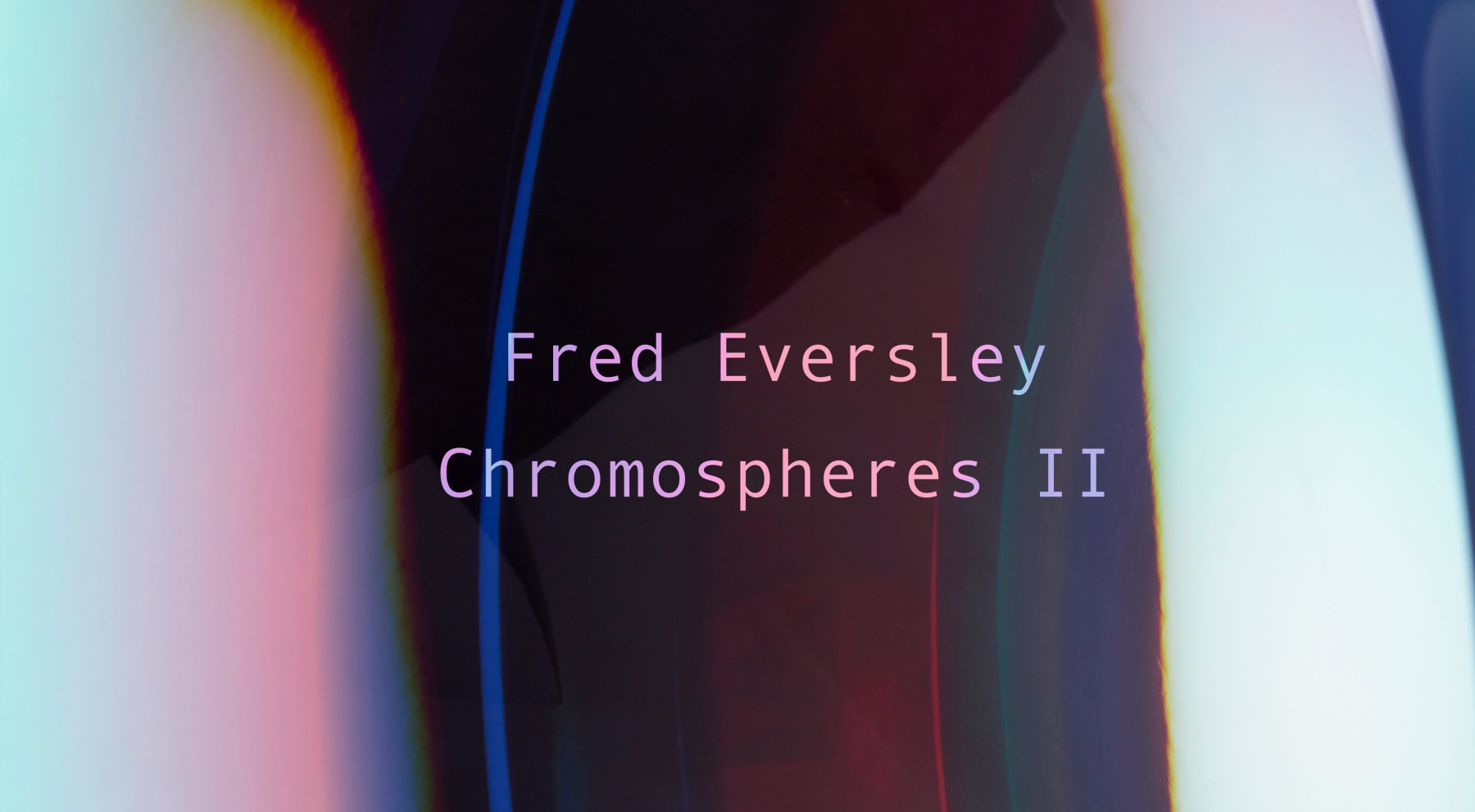 Fred Eversley - Chromospheres II - 线上展厅 - David Kordansky Gallery