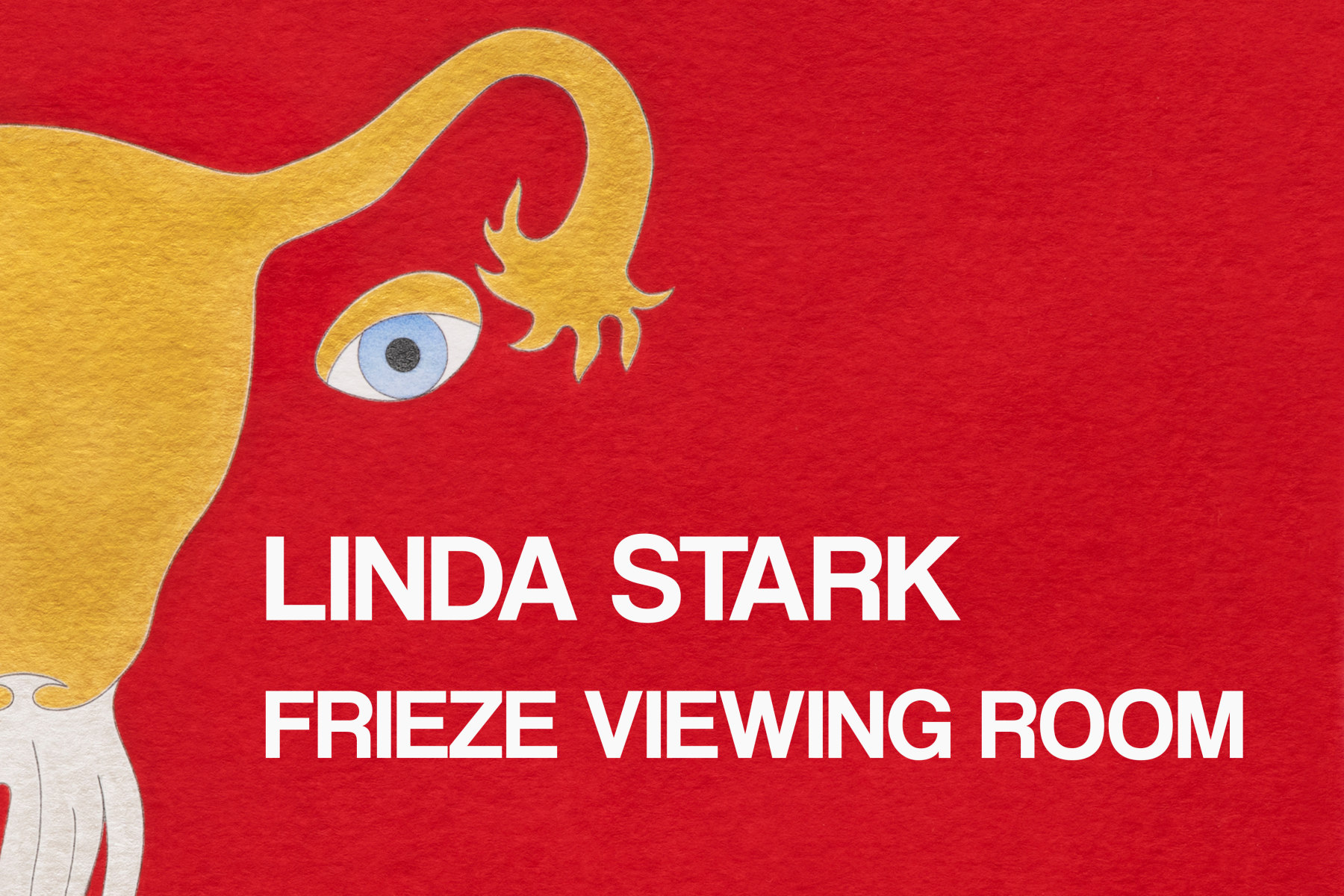 Linda Stark - Frieze Viewing Room - Viewing Room - David Kordansky Gallery
