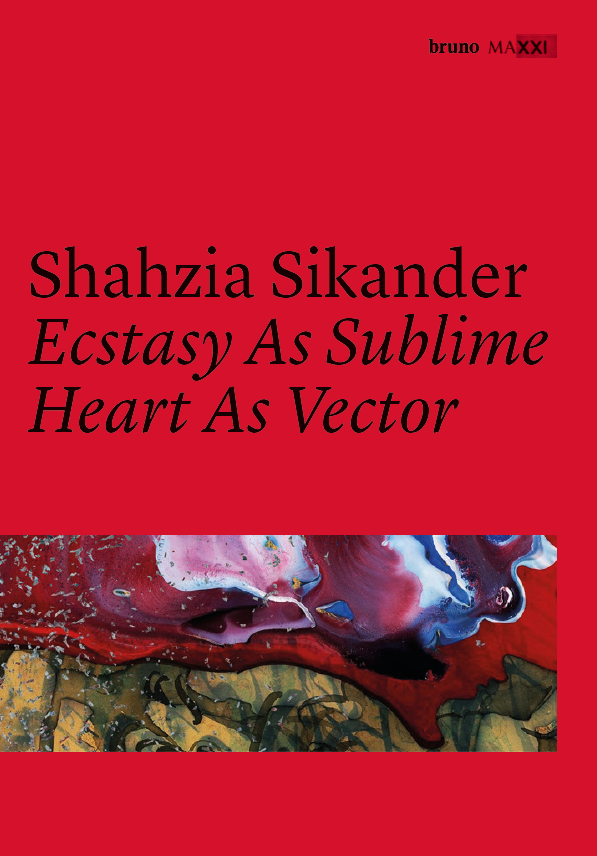 Shahzia Sikander: Ecstasy As Sublime, Heart As Vector