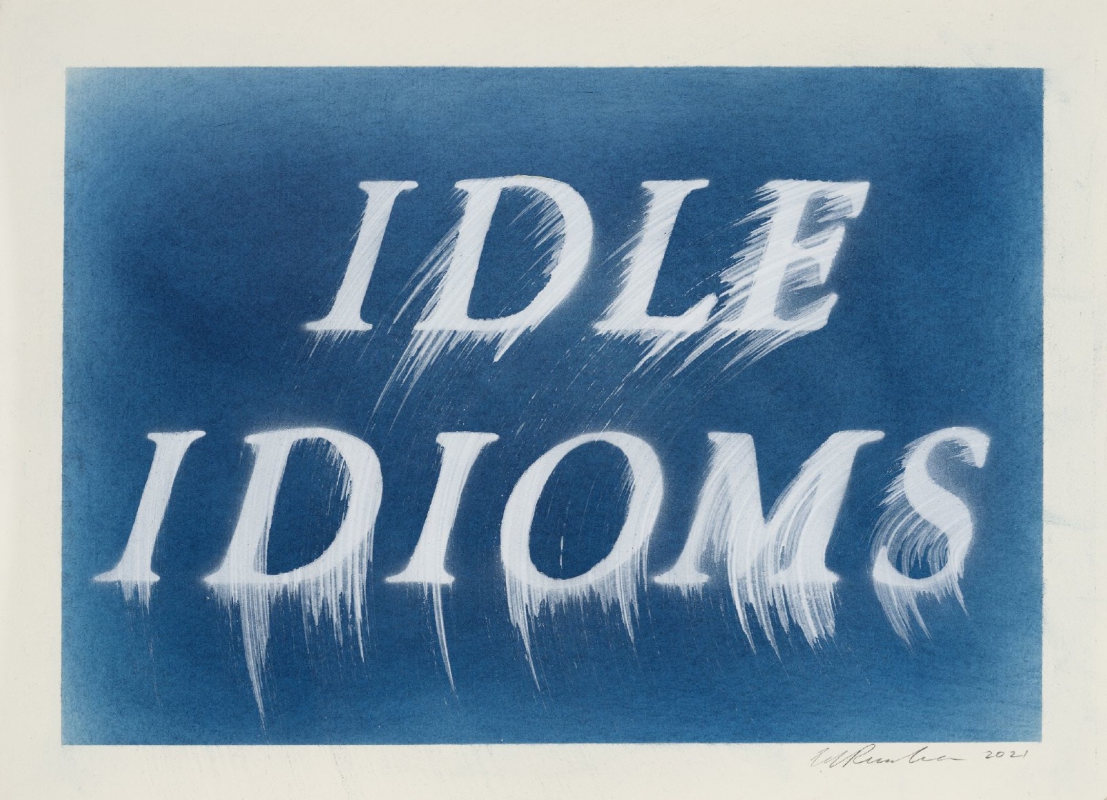 Ed Ruscha Idle Idioms, 2021