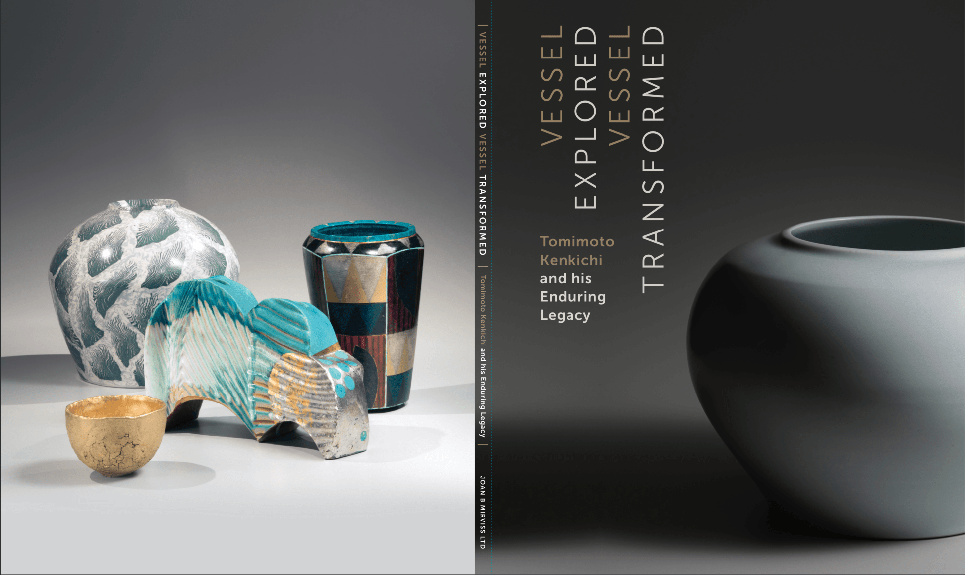 Vessel Explored / Vessel Transformed - Tomimoto Kenkichi and his Enduring Legacy