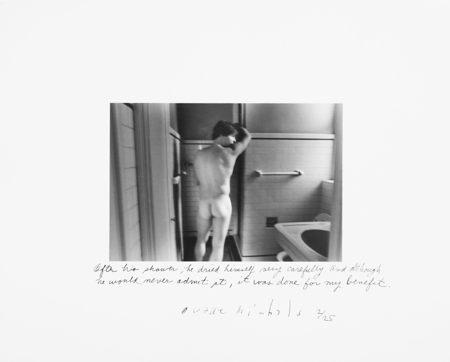 After His Shower, 1979 Gelatin silver print with hand-applied text 3 1/2 x 5 inches (image); 8 x 10 inches (paper) Edition 2/25