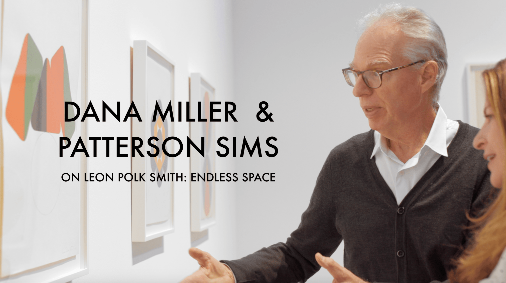 DANA MILLER AND PATTERSON SIMS ON LEON POLK SMITH: ENDLESS SPACE