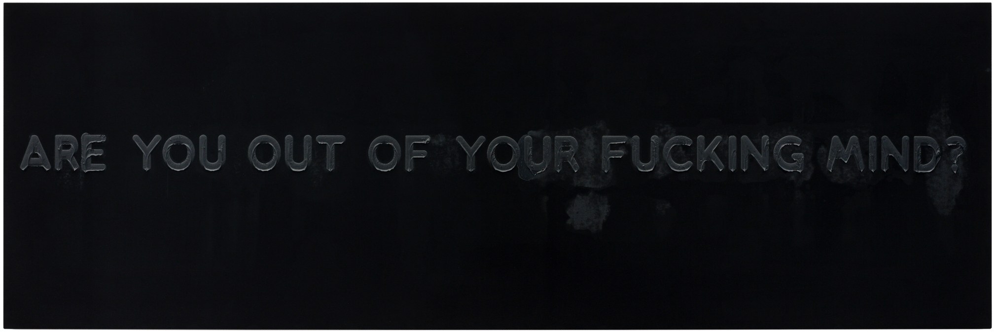 Mel Bochner Are You Out Of Your Fucking Mind?