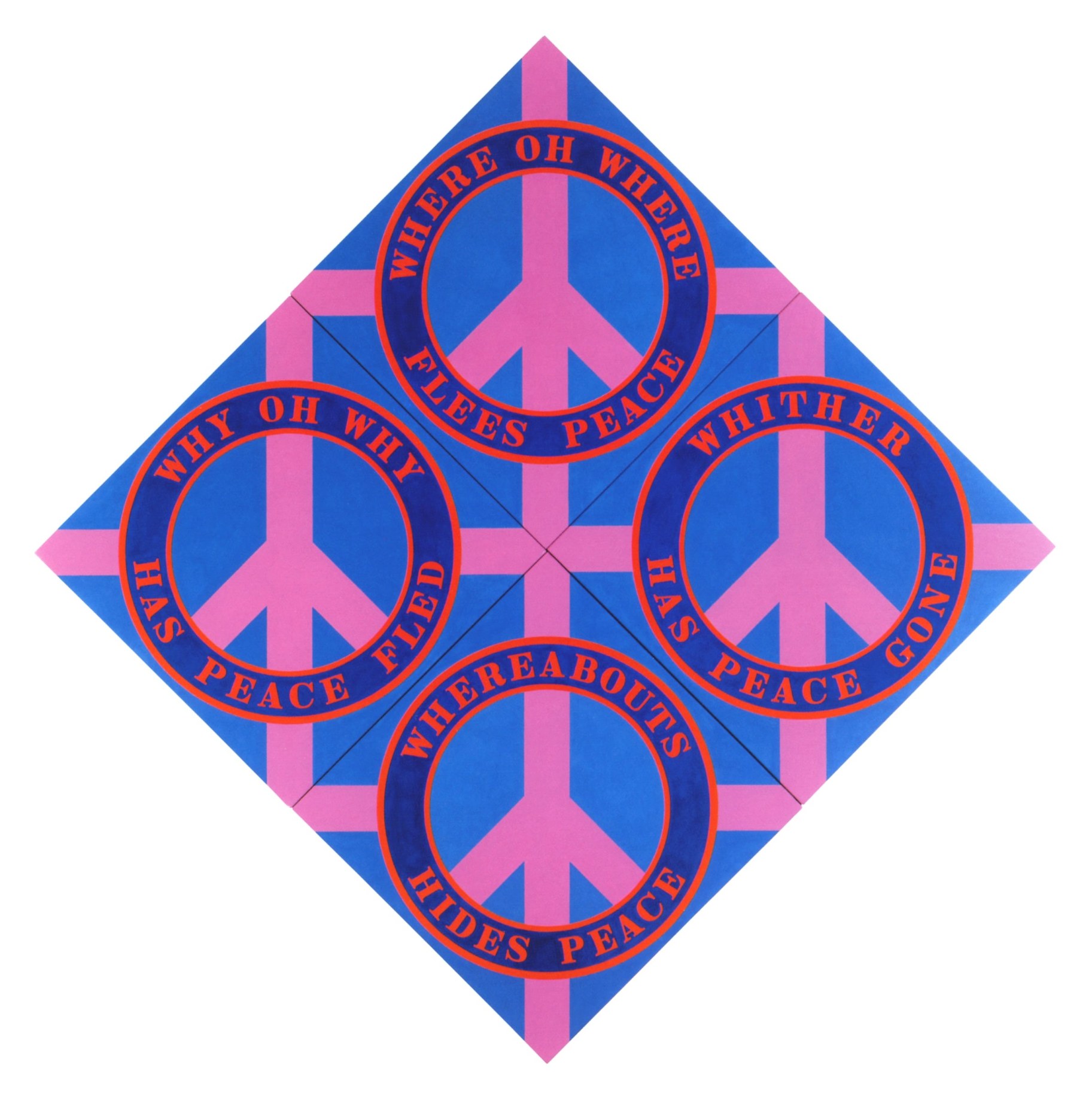 Four Diamond Peace, a diamond shaped painting comprised of four panels, measuring 101 by 101 inches overall. The panels have a blue ground, and each panel is dominated by a pink peace sign facing upwards surrounded by a dark blue ring with red outlines. The rings containing text in red, reading, clockwise from top: &quot;Where Oh Where Flees Peace,&quot; &quot;Whither Has Peace Gone,&quot; &quot;Whereabouts Hides Peace,&quot; and &quot;Why Oh Why Has Peace Fled.&quot; Pink bands have been painted from the edge of the ring to the corner of each panel.