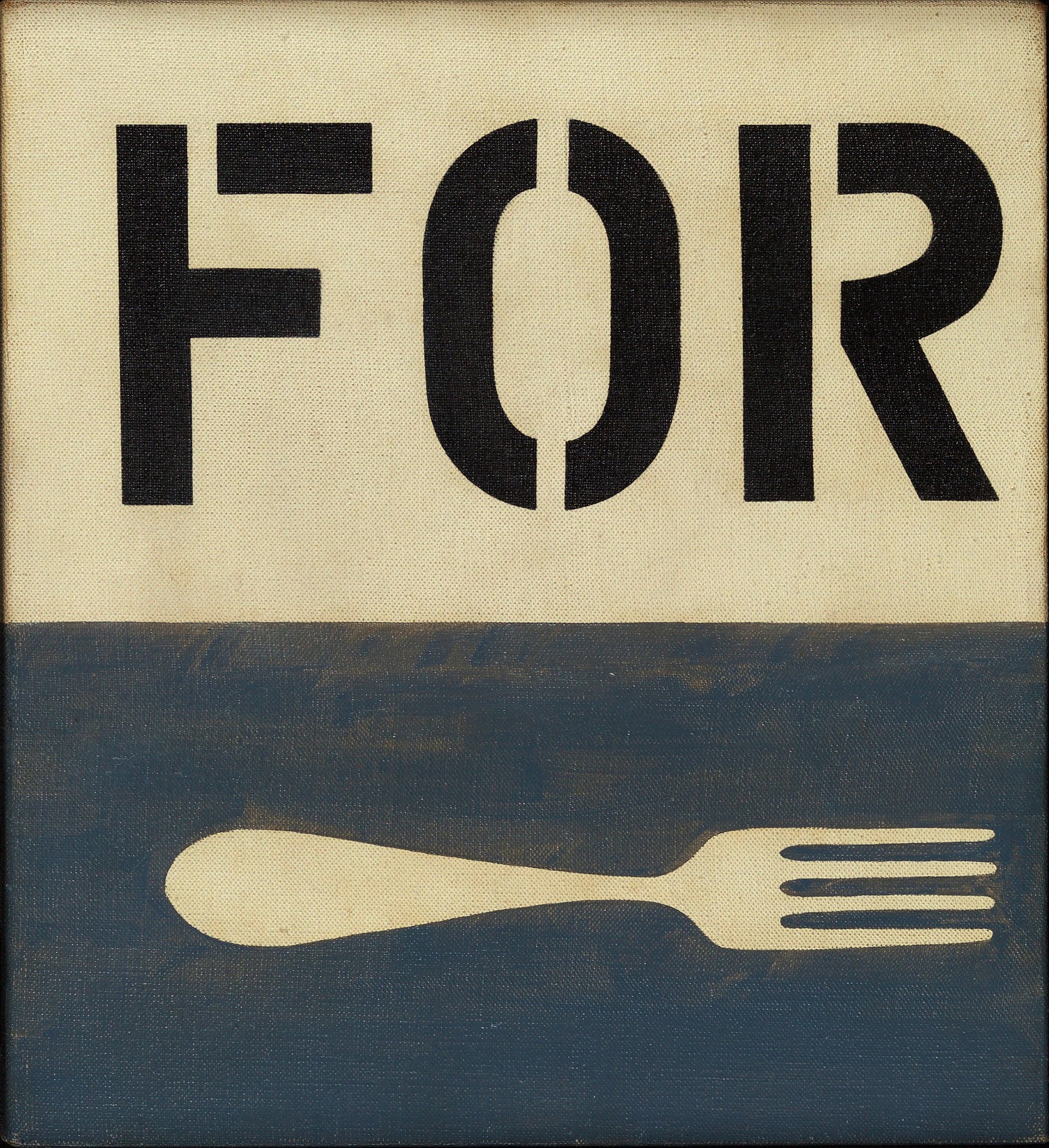 For, a 12 by 11 inch painting. The upper half contains black stenciled letters spelling For on a cream background. The bottom half of the canvas is gray and contains a cream fork with the tines facing to the right.