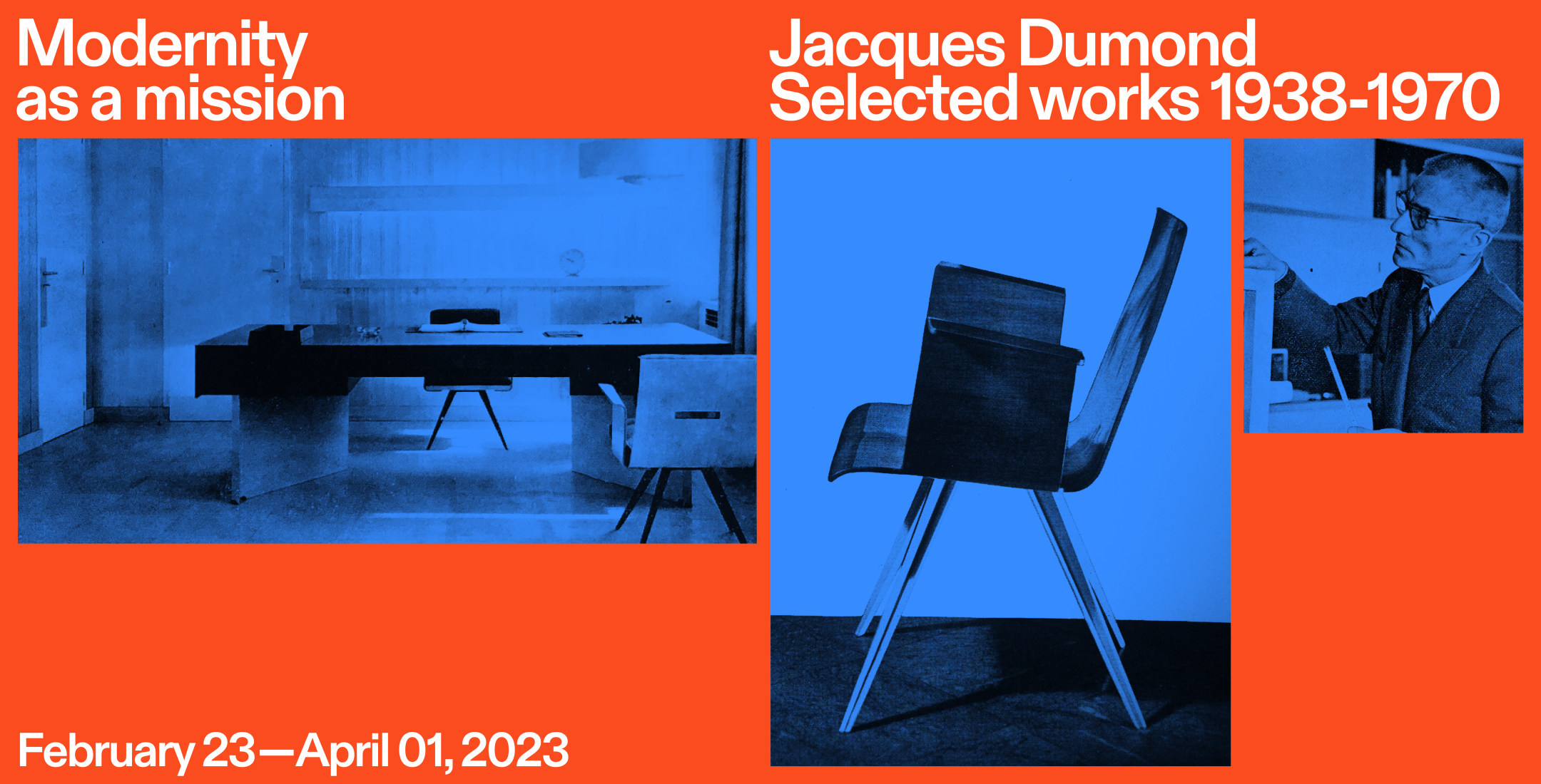 Modernity as a mission Jacques Dumond | Selected works 1938-1970 Exhibition graphic with image of 3 furnitures in blue and red.