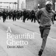 Devin Allen’s new book: A Beautiful Ghetto