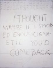 Pencil drawing reading 'I thought maybe if I smoked enough cigarettes you'd come back'