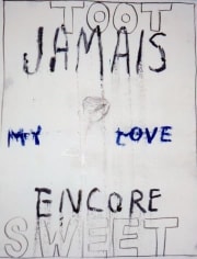 crayon text reading 'Toot JAMAIS my love encore SWEET'