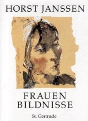 Horst Janssen. Frauenbildnisse (Portraits of women). Verlag St. Gertrude, Hamburg (Germany), 1988.