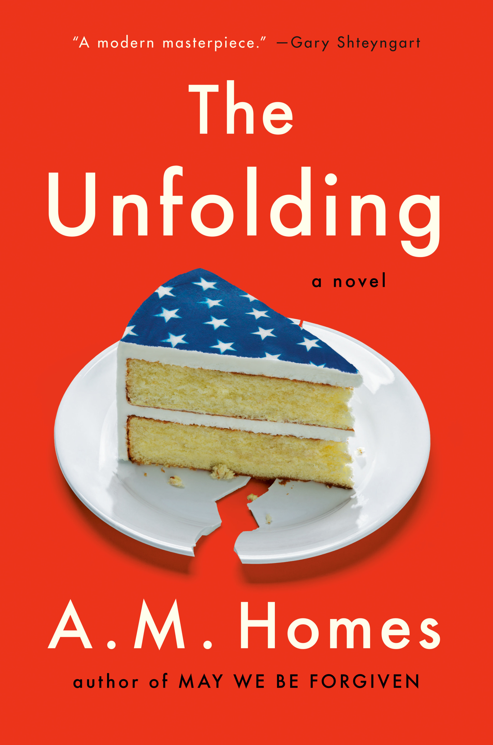 The Unfolding - Books - A.M. Homes