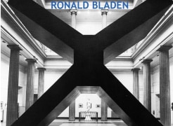 Ronald Bladen: Sculpture of the 1960s &amp; 1970s
