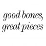 Good Bones, Great Pieces