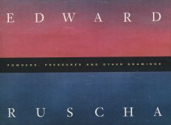 Ed Ruscha: Powders, Pressures and Other Drawings