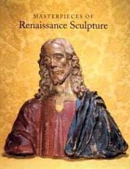 Masterpieces of Renaissance Sculpture
