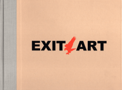 Unfinished Memories: 30 years of Exit Art