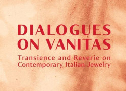 Dialogues on Vanitas: Transience and Reverie on Contemporary Italian Jewelry