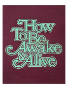 Andrew Brischler, How to Be Awake &amp;amp; Alive, 2018