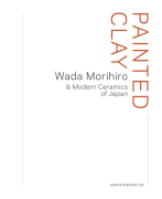 PAINTED CLAY Wada Morihiro