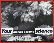 Barbara Kruger, Untitled (Your Manias Become Science), 1981