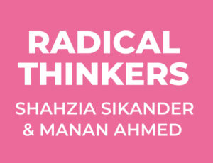 Radical Thinkers: Manan Ahmed &amp; Shahzia Sikander