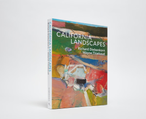 California Landscapes: Richard Diebenkorn | Wayne Thiebaud cover