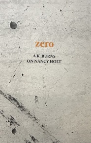 The front cover of "A.K. Burns on Nancy Holt," with a photograph of zoomed-in concrete on the cover